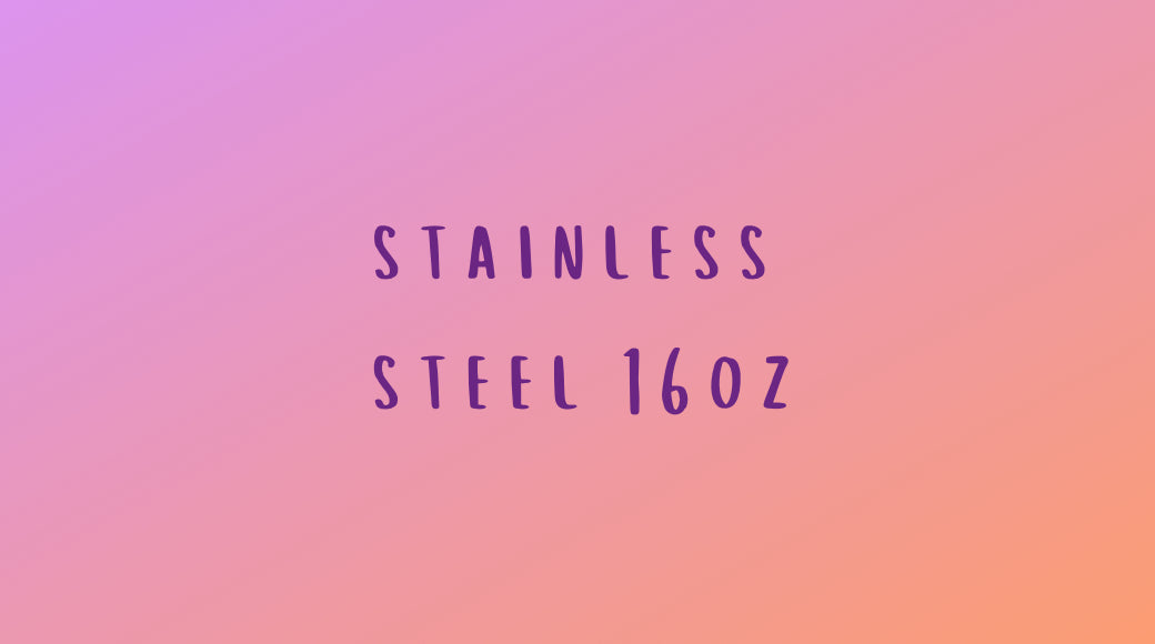 Stainless Steel 16oz
